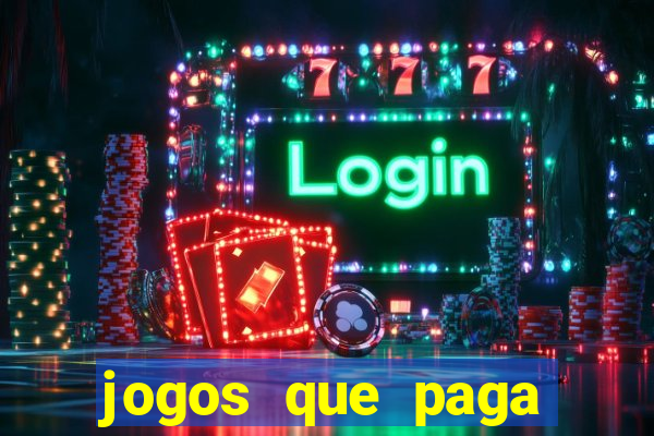 jogos que paga dinheiro de verdade